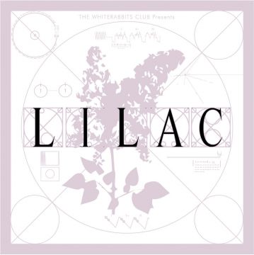 【ザ・ホワイトラビッツ・クラブ】Presents ～LILAC～