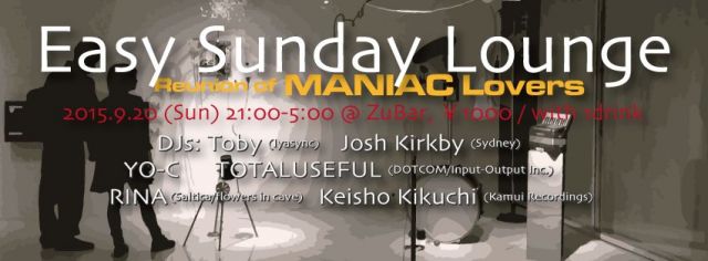 Easy Sunday Lounge - Reunion of MANIAC Lovers