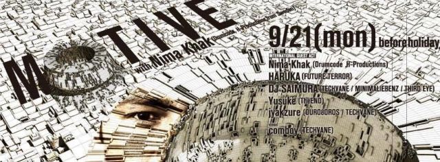 MOTIVE with Nima Khak (DRUMCODE / from Sweden), HARUKA (FUTURE TERROR),DJ SAIMURA