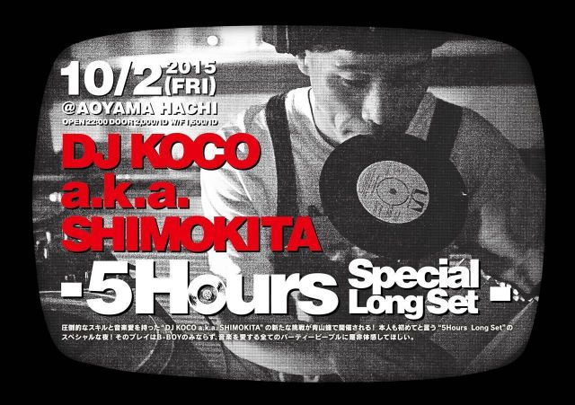 DJ KOCO a.k.a. SHIMOKITA -5Hours Special Long Set-