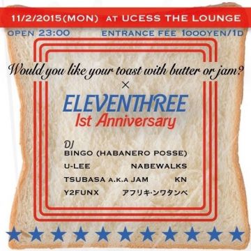 ELEVEN THREE 1st ANNIVERSARY feat.Would you like your toast with butter or jam? 