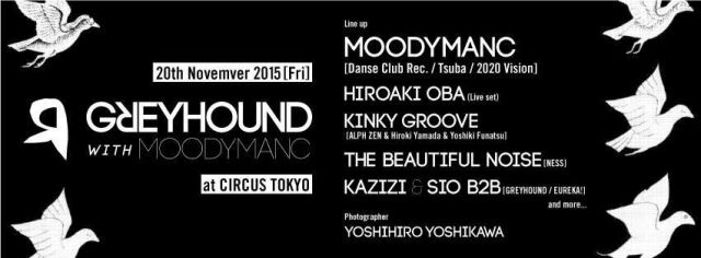 GREYHOUND with Moodymanc at CIRCUS TOKYO