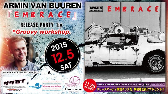 ARMIN VAN BUUREN 『 EMBRACE 』 RELEASE PARTY / サタモナ 