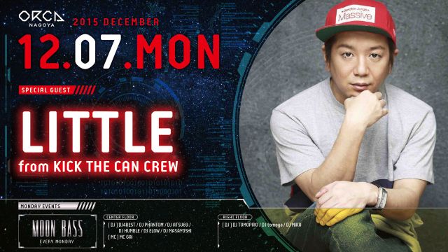 『 MOON BASS 』 SPECIAL GUEST : LITTLE from KICK THE CAN CREW