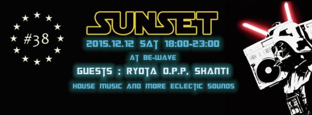 SUNSET #38 【Ryota O.P.P, SHANTI】