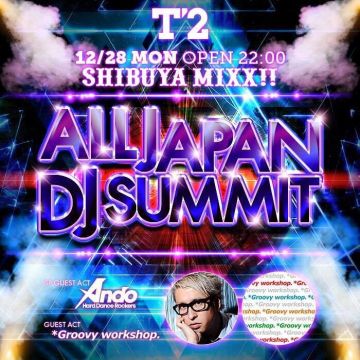 SHIBUYA MIXX!! × ALL JAPAN DJ SUMMIT