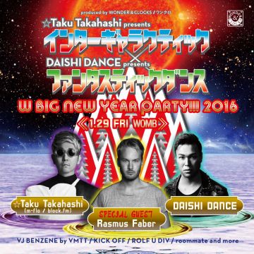 ☆TAKU TAKAHASHI presents INTERGALACTIC × DAISHI DANCE presents FANTASTIC DANCE -W BIG NEW YEAR PARTY