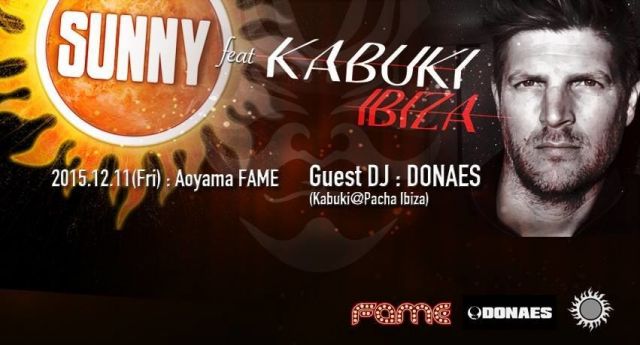 12.11(Fri) SUNNY feat Kabuki Guest DJ Donaes(Kabuki@Pacha Ibiza)