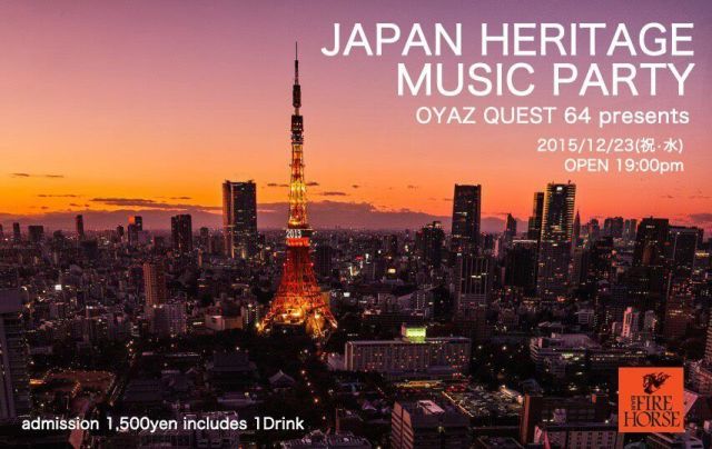 JAPAN HERITAGE MUSIC PARTY -OYAZ QUEST 64 presents-