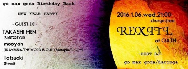 REXITL -NEW YEAR PARTY + go max goda Birthday Bash-