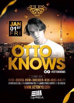 ★★1月1日(金)にAVICIIと同じくスウェーデン出身の有名EDMプロデューサー 『OTTO KNOWS』がV² TOKYOに初登場！★★