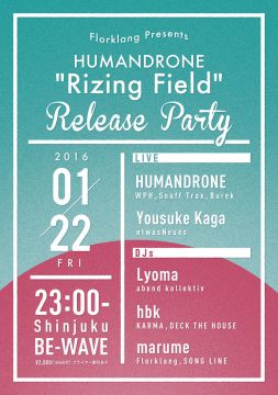 HUMANDRONE "Rizing Field" Release Party