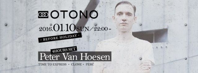 OTONO with Peter van hoesen(TIME TO EXPRESS / CLONE / PERC)