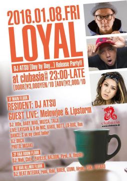 LOYAL -DJ ATSU「Day by Day…」Release Party！