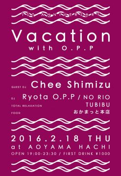 Vacation with O.P.P -1st Anniversary-