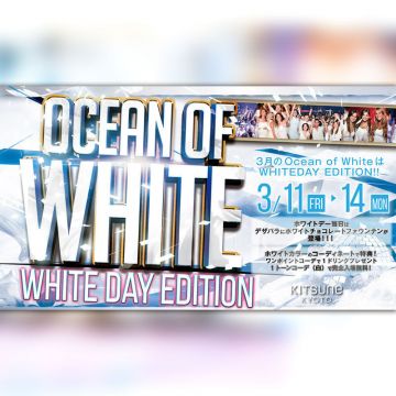 KITSUNE KYOTO - FRYDAY -OCEAN OF WHITE - WHITE DAY EDITION 