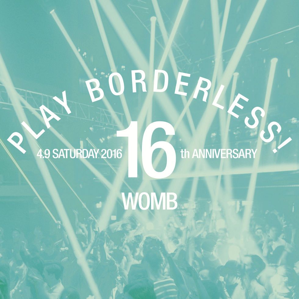 WOMB 16th ANNIVERSARY “PLAY BORDERLESS！”