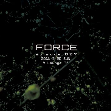 FORCE episode 027 (7F)