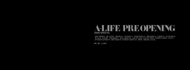 A-LIFE PRE OPENING