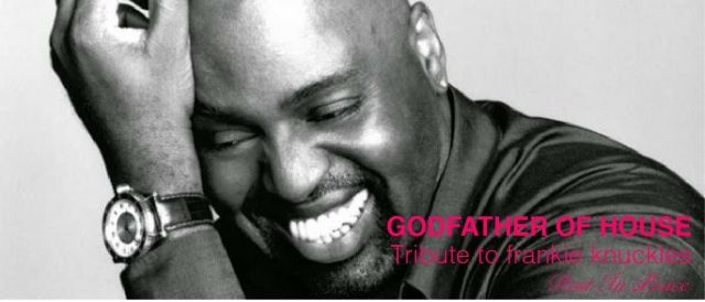 "GODFATHER OF HOUSE" -Tribute to frankie knuckles-