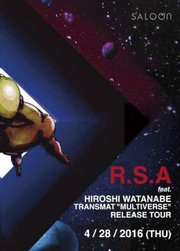 R.S.A feat. HIROSHI WATANABE TRANSMAT "Multiverse" Release Tour