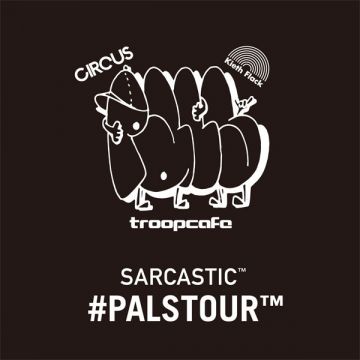 SARCASTIC™ #PALSTOUR™