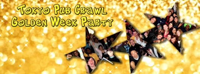 Golden Week Sunday@東京パブクロール!!