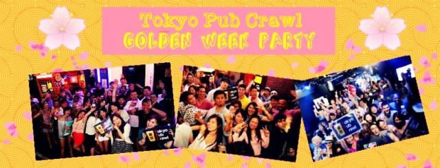 Golden Week Party@東京パブクロール!!