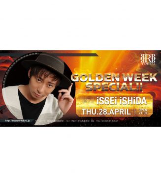 GOLDEN WEEK SPECIAL!!〜iSSEi iSHiDA〜