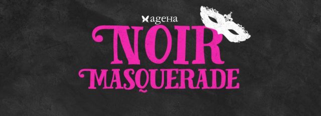 ageHa SATURDAY TURNED ON presents NOIR MASQUERADE