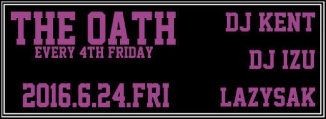 THE OATH -every 4th friday-