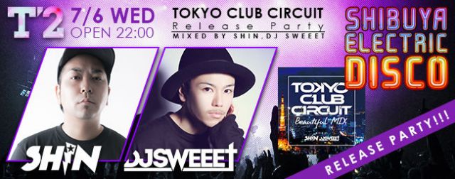 SHIBUYA ELECTRIC DISCO × TOKYO CLUB CIRCUIT Release Party