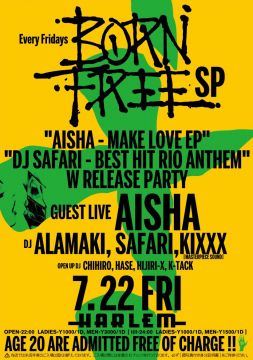 BORN FREE SPECIAL -AISHA "MAKE LOVE EP" & DJ SAFARI "BEST HIT RIO ANTHEM" W RELEASE PARTY-