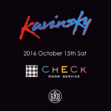 KAVINSKY at CHECK room service (心斎橋OPA最上階）supported GR8