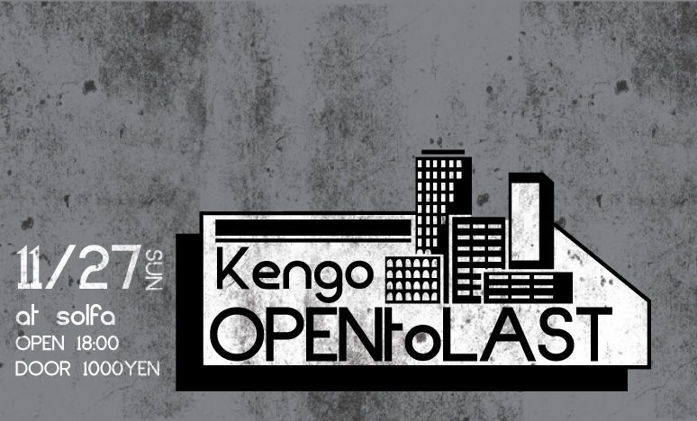 Kengo(Block Party) -OPEN to LAST-