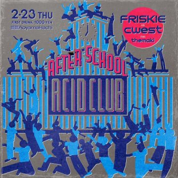 AFTER SCHOOL ACID CLUB