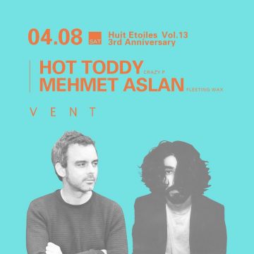 Huit Etoiles 3rd Anniversary Feat. Hot Toddy & Mehmet Aslan