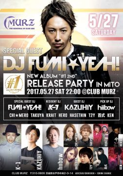 DJ FUMI☆YEAH! NEW ALBUM「#1 2nd」RELEASE PARTY IN MITO 2017.05.27(sat) 22:00