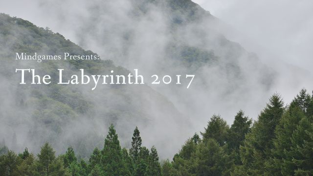 MINDGAMES PRESENTS：THE LABYRINTH 2017