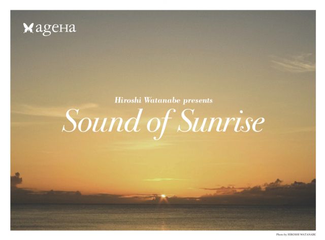 Hiroshi Watanabe presents <br>Sound of Sunrise