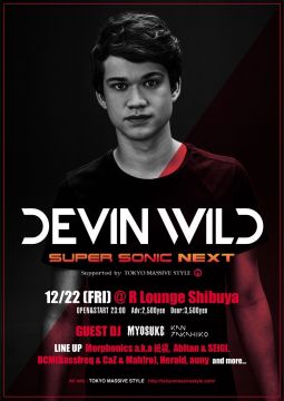 SUPER SONIC NEXT feat. Devin Wild Supported by Tokyo Massive Style (6F)