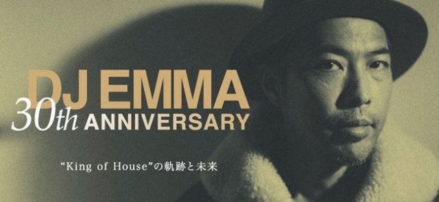 DJ EMMA 30th ANNIVERSARY - King of Houseの軌跡と未来 -