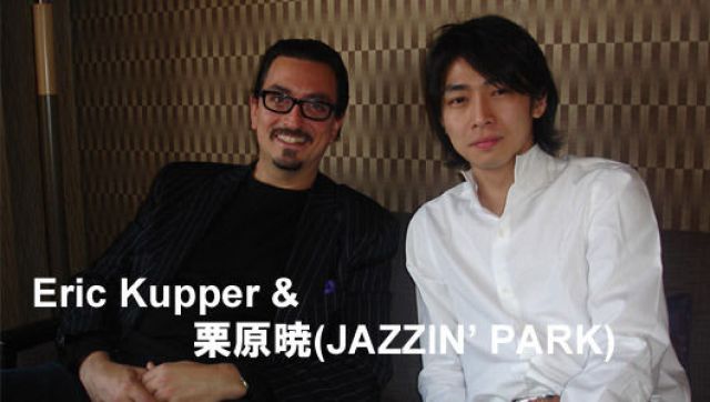 Eric Kupper & 栗原暁