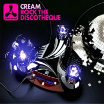 Cream - Rock The Discotheque