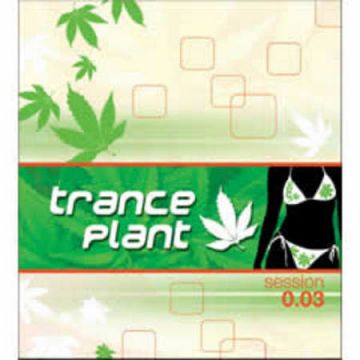 Trance Plant: Seesion 0.03 