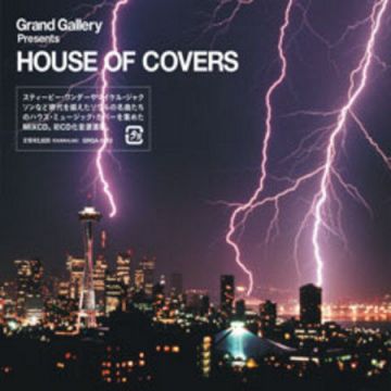 Grand Gallery PRESENTS HOUSE OF COVERS