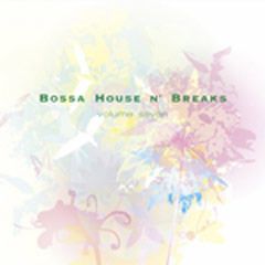 BOSSA HOUSE'N BREAKS vol.7