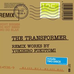 The Transformer -Remix Works by Yukihiro