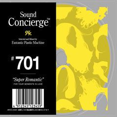 Sound Concierge #701 " Super Romantic" selected and Mixed by Fantastic Plastic Machine FOR YOUR MOME