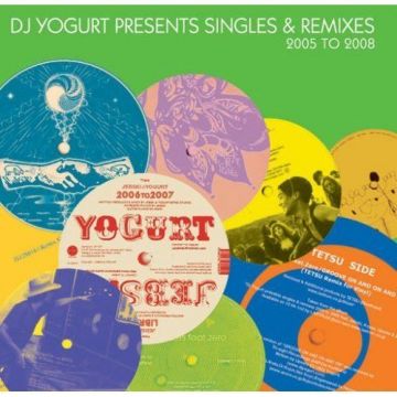 DJ Yogurt Presents・・・Singles&Remixes 2005 To 2008 (Feat.Jebski,Koyas,Upsets And Zero)